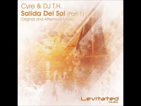 Cyre & DJ T.H. - Salida Del Sol (Afternova Remix)