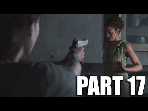 The Last Of Us 2 - GamePlay Part 17 - Full Walktrough 100% (PS4 Pro)
