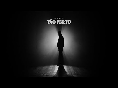 nastyfactor - Tão Perto