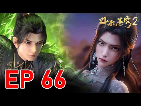 EP 66🔥BTTH2 - How domineering was Xiao Yan when demanding Xun’er from the Ancient Clan? #btth #btth2