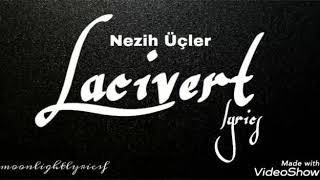 Nezih Üçler - Lacivert (lyrics)
