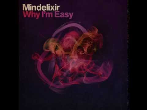 Mindelixir - Why I'm Easy