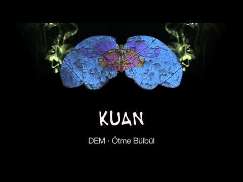 KUAN · Ötme Bülbül