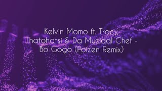 Download lagu Bo Gogo (Poizen Remix) Kelvin Momo ft. Tracy, Thatohatsi & Da Muziqal Chef mp3 Download lagu Bo Gogo (Poizen Remix) Kelvin Momo ft. Tracy, Thatohatsi & Da Muziqal Chef mp3