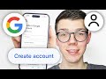 How To Make A Google Account Full Guide