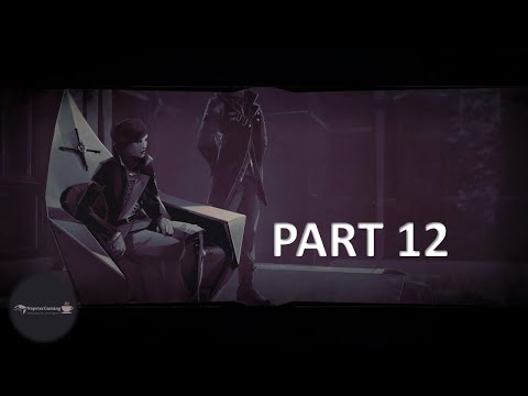 Dishonored 2 Gameplay Part 12