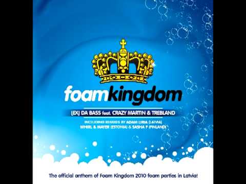 [Ex] da Bass feat. Crazy Martin & Trebland - Foam Kingdom (Whirl & Mayer Remix)