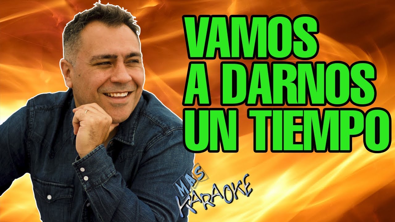 VAMOS A DARNOS UN TIEMPO