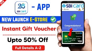 Big Good News 🎉| Sbi Card App Newly Launch E-Store | Instant Gift Vouchers Upto 50% Off