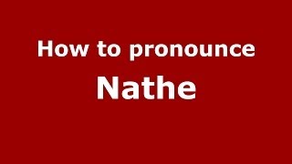 How to pronounce Nathe