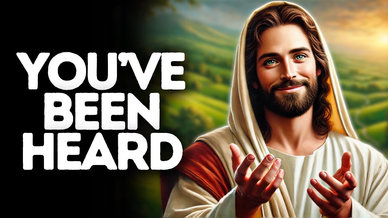 You’ve Been Heard | God Says | God Message Today | Gods Message Now | God Message