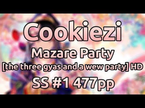 Cookiezi | Camellia - Mazare Party [the three gyas and a wew party] HD SS #1 477pp