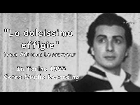 Franco Corelli "La dolcissima effige"(Early year 1955 at Studio) from Adriana Lecouvreur by Cilea