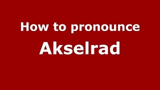 How to pronounce Akselrad
