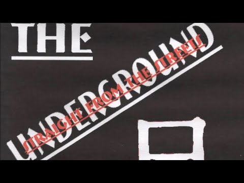 The Underground “Straight from the Streets”