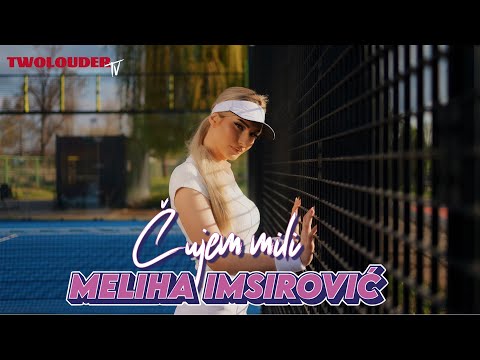 MELIHA IMSIROVIC - CUJEM MILI - (OFFICIAL VIDEO)