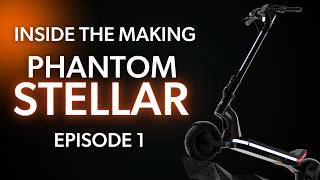 From Legacy to Leap: Designing the Phantom 2.0 Stellar (Episode 1)