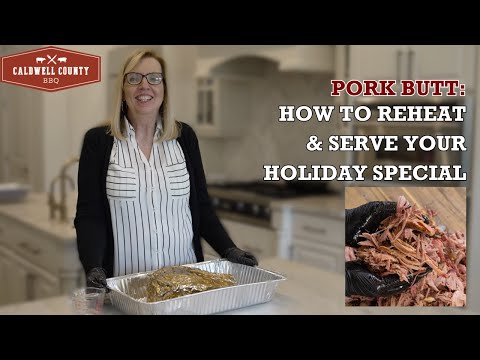 WHOLE PORK BUTT: HOW TO REHEAT & SERVE YOUR HOLIDAY SPECIAL | CALDWELL COUNTY BBQ