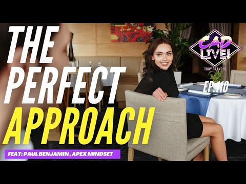 How To Make The Perfect APPROACH - Paul Benjamin APEX MINDSET INTERVIEW