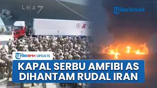 Kapal Serbu Amfibi LHA-7 AS Mundur seusai Dihantam Rudal Iran, 2 Kapal Kargo Besar Ditenggelamkan