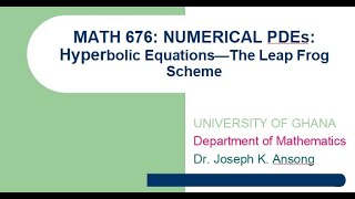 Math676 LEC18 The Leap Frog Scheme