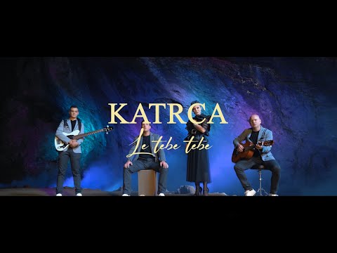 Skupina Katrca - Le tebe, tebe