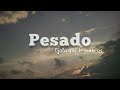 Ojalá que te mueras - Pesado (Letra)