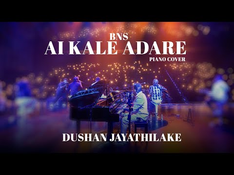 Ai Kale Adare ( ඇයි කලේ ආදරේ ) |  Piano Cover | Dushan Jayathilake | BNS