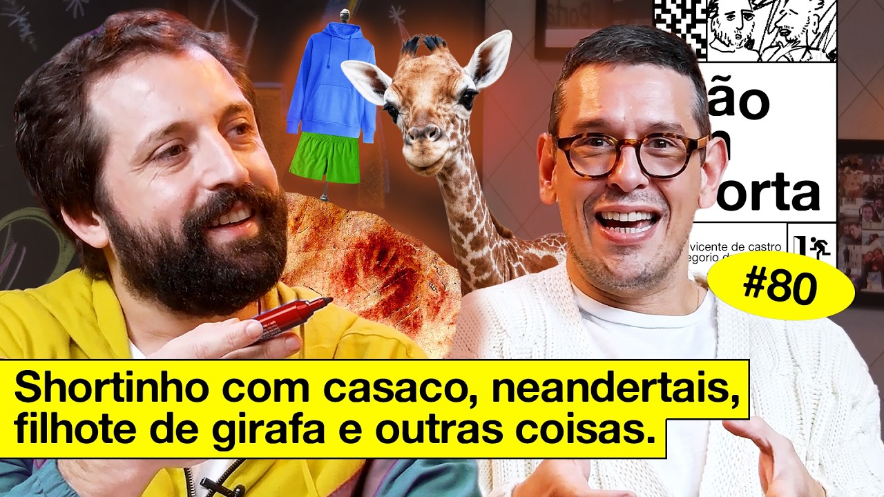 SHORTINHO COM CASACO, NEANDERTAIS, FILHOTE DE GIRAFA E OUTRAS COISAS | NÃO IMPORT #80