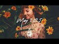 Indie Rock Alternative Compilation May 2025 2 Hour Playlist