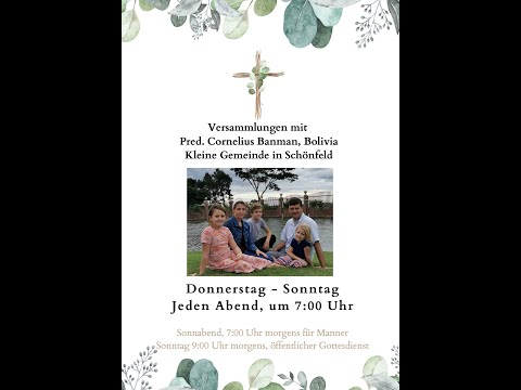 Cornelius Banman, Bolivia - Wirkliche Christen sind anders - Abendversammlugen 28 Jan 2022