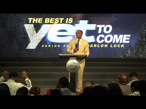 Unity Gospel House of Prayer | Sr. Pastor Marlon Lock | The Best Is Yet to Come