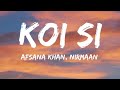 koi si -afsana khan nirmaan(lyrics) insta trending