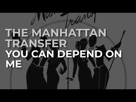 The Manhattan Transfer - You Can Depend On Me (Official Audio)