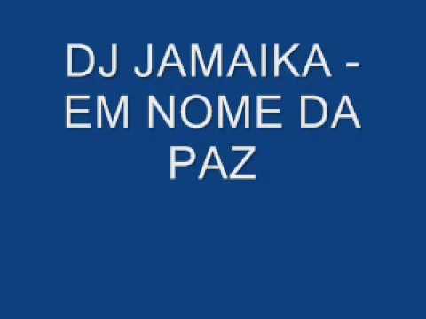 DJ JAMAIKA - em nome da paz