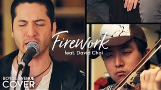 Firework - Katy Perry (Boyce Avenue cover ft. David Choi on violin) on Apple & Spotify