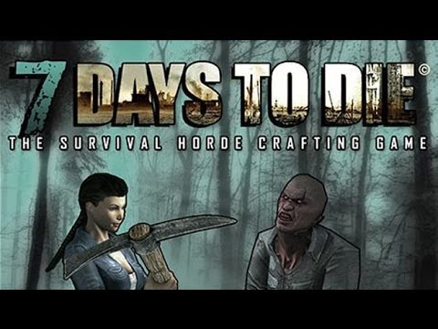 Let's Play 7 Days to Die #EP1 Erste Schritte in der neuen Welt