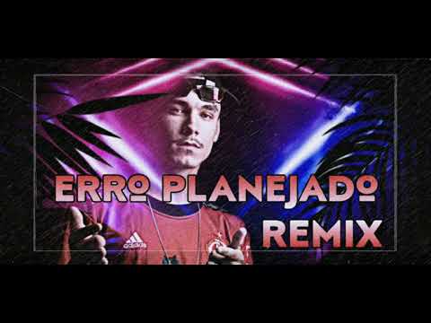 ERRO PLANEJADO REMIX-MATHEUS GM