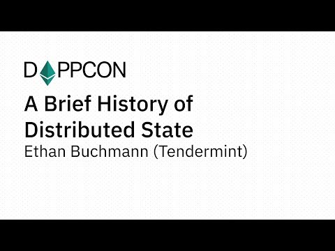 DAPPCON 2018: A Brief History of Distributed State - Ethan Buchmann (Tendermint)