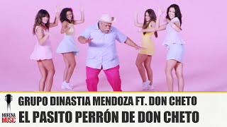 GRUPO DINASTIA MENDOZA FT. DON CHETO - EL PASITO PERRÓN DE DON CHETO [ Video Oficial ] Morena Music