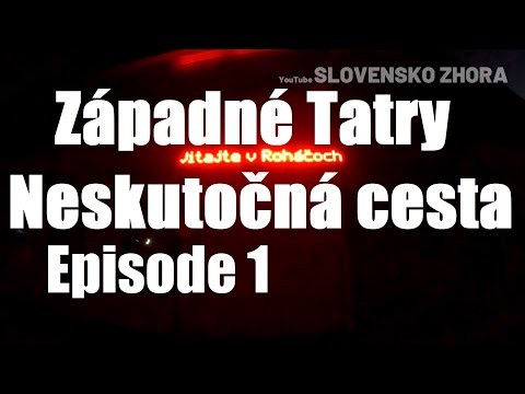 Západné Tatry Neskutočná cesta Episoda 1