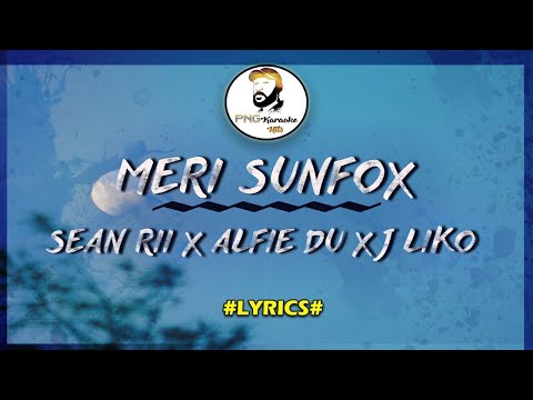 Meri sunfox - Sean Rii X Alfie Du X J Liko (Lyrics)