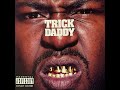 Trick Daddy - Rain It Pours