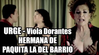 URGE - PAQUITA LA DEL BARRIO HERMANA - VIOLA DORANTES CANCION DE VIOLENCIA DOMESTICA