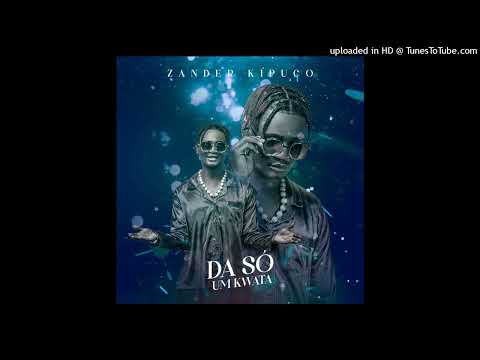 Zander Kipuco - Dá Só Um Kwata (Kizomba) (Audio Official)