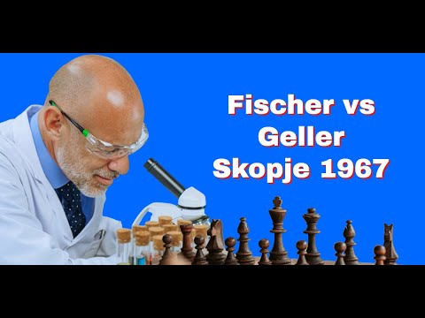 Why Was This Game Under The  Microscope of Analysis? | Fischer vs Geller: Skopje 1967