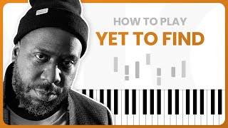 How To Play Yet To Find By Robert Glasper ft. Anthony Hamilton On Piano - Piano Tutorial (PART 1)