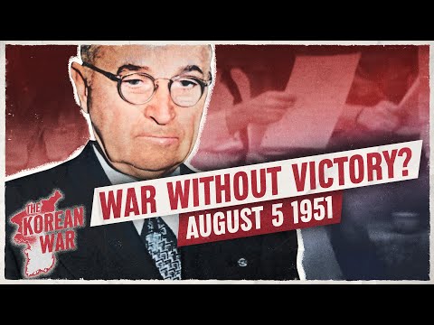 The Korean War Week 59 - Who’s Really Running the Korean War? - August 5, 1951