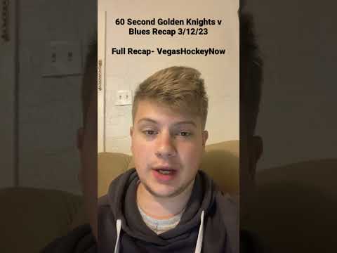 Vegas Golden Knights v St. Louis Blues 60 Second Game Recap 3/12/23