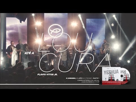 Até a Loucura // O Cordeiro, o Leão e o Trono - Parte 1